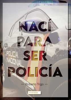 Nací para ser policía