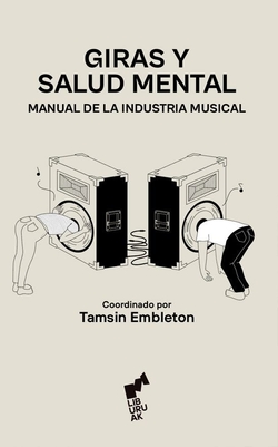 Giras y salud mental:manual de industria musical