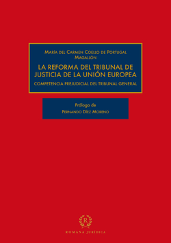 LA REFORMA DEL TRIBUNAL DE JUSTICIA DE LA UNIÓN EUROPEA