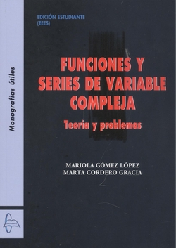 FUNCIONES Y SERIES DE VARIABLE COMPLEJA TEORIA Y PROBLEMAS