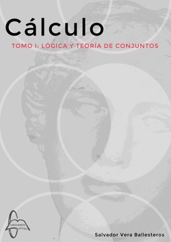 CALCULO. TOMO I: LOGICA Y TEORIA DE CONJUNTOS