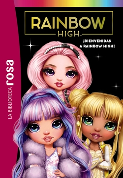 Biblioteca rosa. Rainbow High, 1.á¡Bienvenidas a Rainbow High!