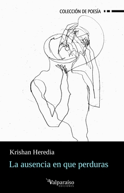 La ausencia en que perduras