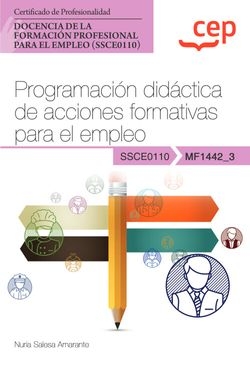 Manual. Programación didáctica de acciones formativas para el empleo (MF1442_3). Certificados de profesionalidad. Docencia de la formación profesional