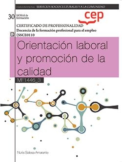 Manual. Orientación laboral y promoción de la calidad (MF1446_3). Certificados de profesionalidad. Docencia de la formación profesional para el empleo