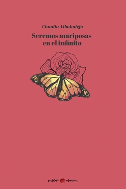 SEREMOS MARIPOSAS EN EL INFINITO