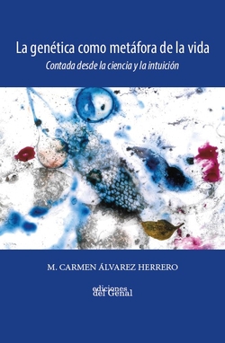 LA GENETICA, UNA METAFORA DE LA VIDA
