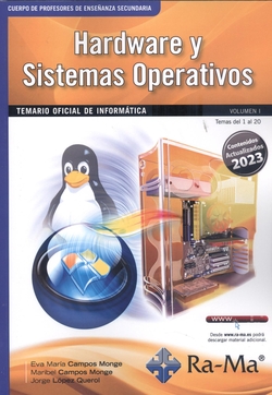 Oposiciones Cuerpo de Profesores de Enseñanza Secundaria. Informática. Vol. I. Hardware y Sistemas Operativos.