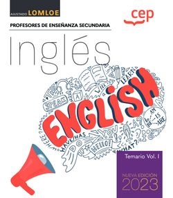Cuerpo de Profesores de Enseñanza Secundaria. Inglés. Temario Vol. I.