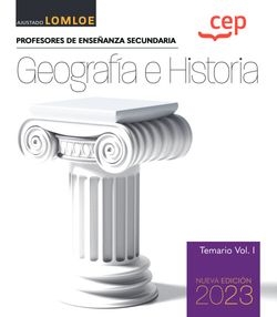 Cuerpo de Profesores de Enseñanza Secundaria. Geografía e Historia. Temario Vol. I.