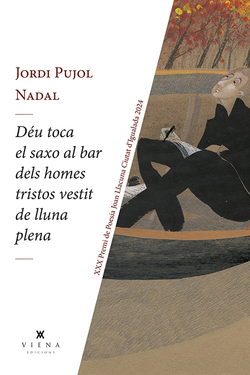 Déu toca el saxo al bar dels homes tristos vestit de lluna plena