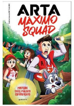 Arta Máximo Squad 2 - Misterio en el maldito campamento