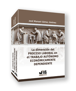 La dimensión del proceso laboral en el trabajo autónomo económicamente dependiente