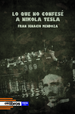 Lo que no confesé a Nikola Tesla