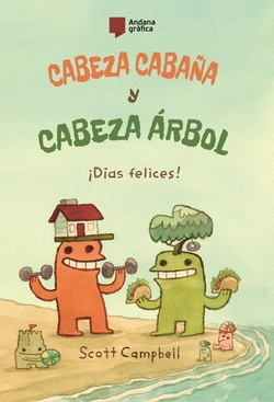 CABEZA CABAÑA Y CABEZA ARBOL 2. ¡DIAS FELICES!