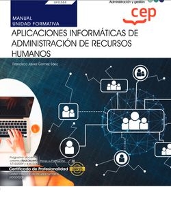 Manual. Aplicaciones informáticas de administración de recursos humanos (UF0344). Certificados de profesionalidad. Gestión integrada de recursos human
