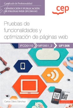 Manual. Pruebas de funcionalidades y optimización de páginas web (UF1306). Certificados de profesionalidad. Confección y publicación de páginas Web (I