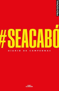 #SEACABÓ. Diarios de campeonas