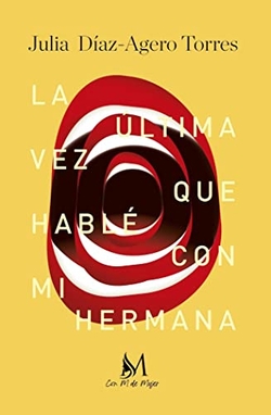 La última vez que hablé con mi hermana