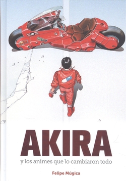 AKIRA Y LOS ANIMES QUE LO CAMBIARON TODO