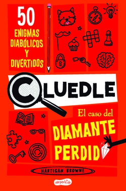 CLUEDLE 1: El caso del diamante perdido: 50 enigmas diabólicos y divertidos (Libro 1)