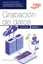 Manual. Grabación de datos (MF0973_1). Certificados de profesionalidad. Actividades de gestión administrativa (ADGD0308)