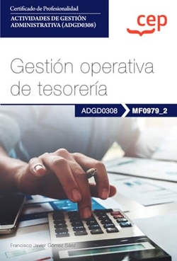 Manual. Gestión operativa de tesorería (MF0979_2). Certificados de profesionalidad. Actividades de gestión administrativa (ADGD0308)
