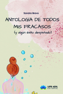Antología de todos mis fracasos (y algún éxito despistado)