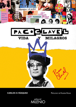 Paco Clavel. Vida y milagros