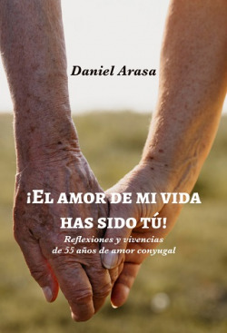 ¡El amor de mi vida has sido tú!