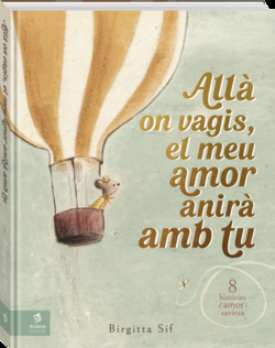 Allà on vagis, el meu amor anirà amb tu
