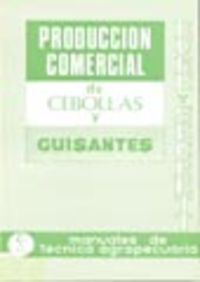 PRODUCCIÓN COMERCIAL DE CEBOLLAS/GUISANTES