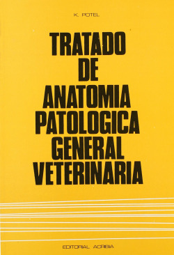 TRATADO DE ANATOMÍA PATOLÓGICA GENERAL VETERINARIA