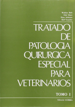 TRATADO DE PATOLOGÍA QUIRÚRGICA ESPECIAL PARA VETERINARIOS TOMO I