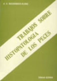 TRABAJOS SOBRE HISTOPATOLOGÍA DE LOS PECES