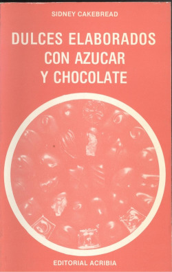 DULCES ELABORADOS CON AZÚCAR/CHOCOLATE