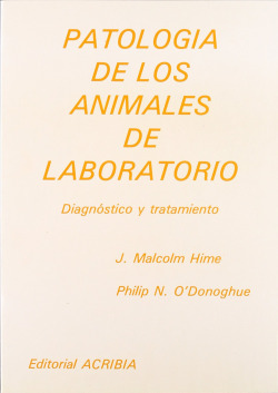 PATOLOGÍA DE LOS ANIMALES DE LABORATORIO. DIAGNÓSTICO/TRATAMIENTO