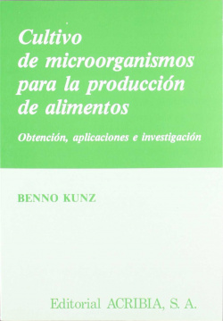 CULTIVO DE MICROORGANISMOS PARA LA PRODUCCIÓN DE ALIMENTOS. OBTENCIÓN, APLICACIONES E INVESTIGACIÓN
