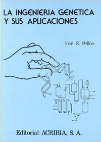 LA INGENIERÍA GENÉTICA/SUS APLICACIONES