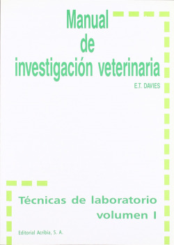 MANUAL DE INVESTIGACIÓN VETERINARIA. TÉCNICAS DE LABORATORIO VOLUMEN I