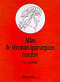 ATLAS DE TÉCNICAS QUIRÚRGICAS CANINAS