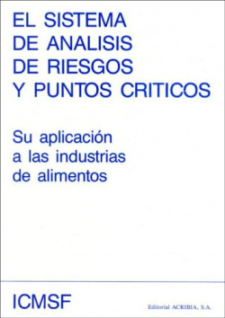 EL SISTEMA DE ANÁLISIS DE RIESGOS/PUNTOS CRÍTICOS: SU APLICACIÓN A LAS INDUSTRIAS DE ALIMENTOS