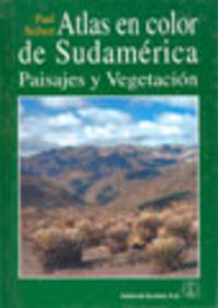 ATLAS EN COLOR DE SUDAMÉRICA. PAISAJES/VEGETACIÓN