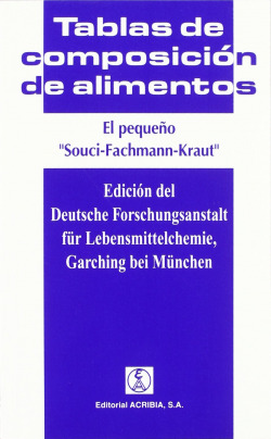 TABLAS DE COMPOSICIÓN DE ALIMENTOS. EL PEQUEÑO «SOUCI-FACHMANN-KRAUT»