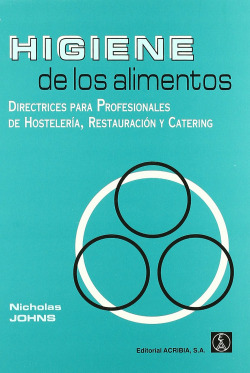 HIGIENE DE LOS ALIMENTOS. DIRECTRICES PARA PROFESIONALES DE HOSTELERÍA, RESTAURACIÓN/CATERING