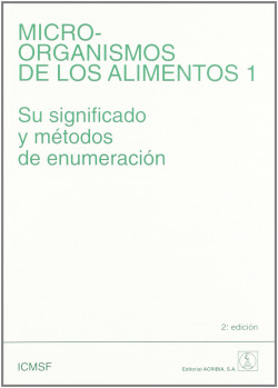 MICROORGANISMOS DE LOS ALIMENTOS. VOLUMEN 1. SU SIGNIFICADO/MÉTODOS DE ENUMERACIÓN