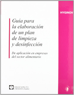 GUÍA PARA LA ELABORACIÓN DE UN PLAN DE LIMPIEZA/DESINFECCIÓN. DE APLICACIÓN EN EMPRESAS DEL SECTOR A