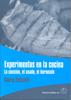 EXPERIMENTOS EN LA COCINA. LA COCCIÓN, EL ASADO, EL HORNEADO