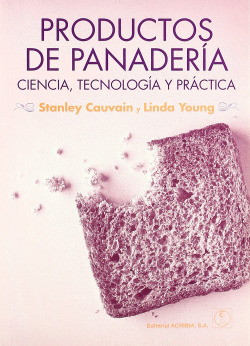 PRODUCTOS DE PANADERÍA. CIENCIA, TECNOLOGÍA/PRÁCTICA