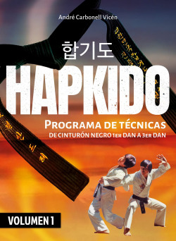 H(VOL.1).HAPKIDO.PROGRAMA DE TÈCNICAS DE CINTURÓN NEGRO 1ER DAN A 3ER DAN